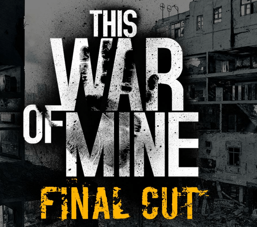 This War of Mine Final Cut